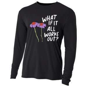 Funny Floral Quote What If It All Works Out Cooling Performance Long Sleeve Crew