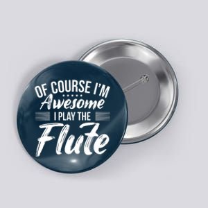 Funny Flute Quote I Awesome Flute Player Button