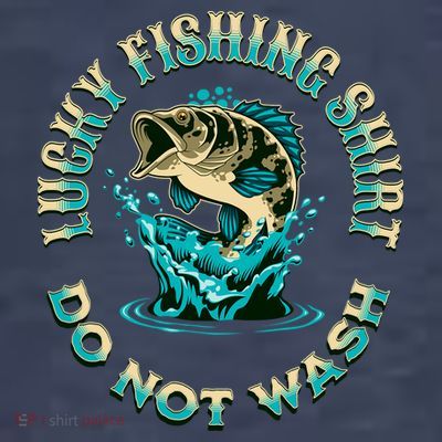 Funny Fishing Quotes Funny Fishing Memes Lucky Fishing T-Shirt