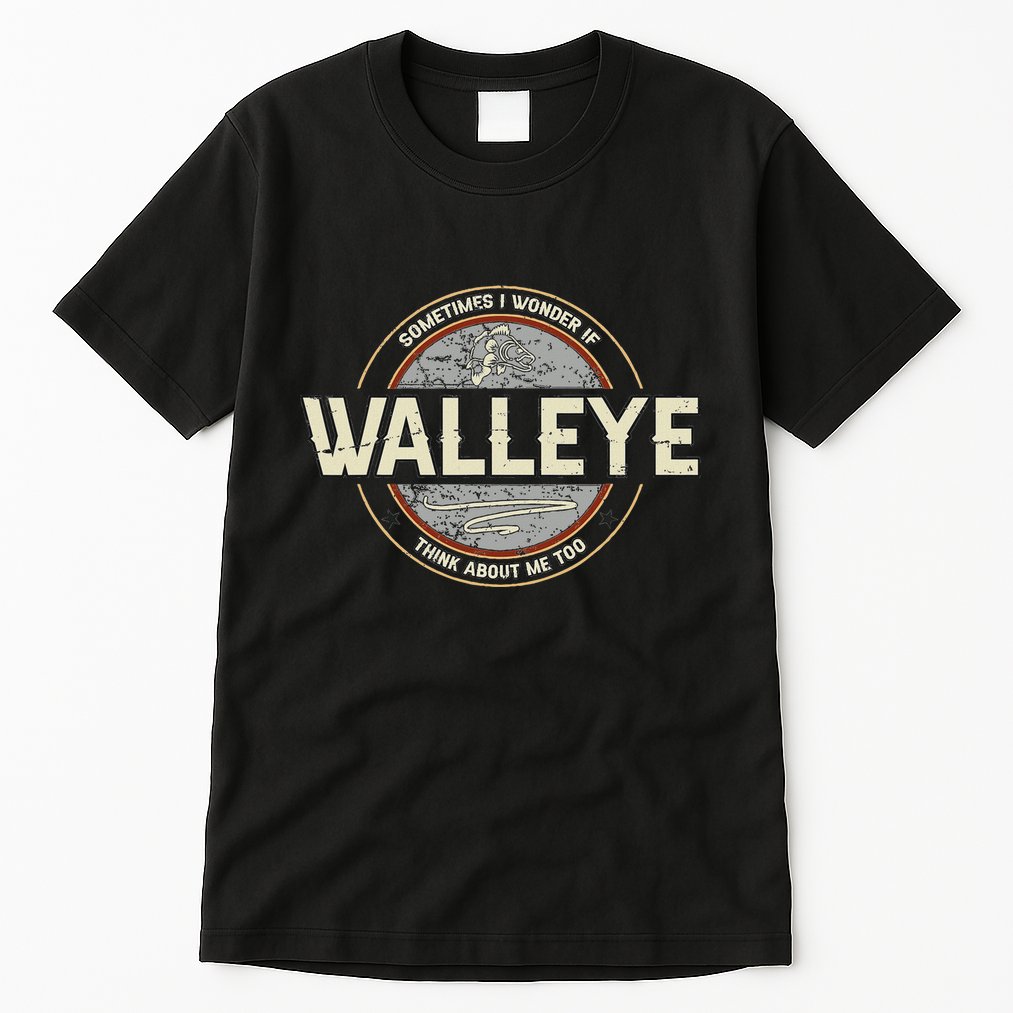Funny Fishermen Quotes Walleye Fishing Jokes Tall T-Shirt