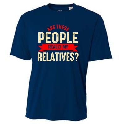 Funny Family Reunion Are These People Really My Relatives? Cooling Performance Crew T-Shirt