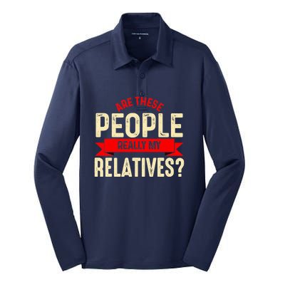 Funny Family Reunion Are These People Really My Relatives? Silk Touch Performance Long Sleeve Polo