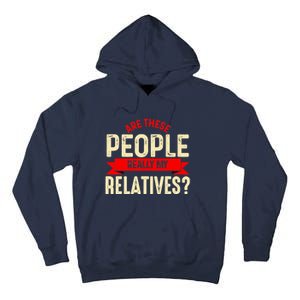 Funny Family Reunion Are These People Really My Relatives? Tall Hoodie