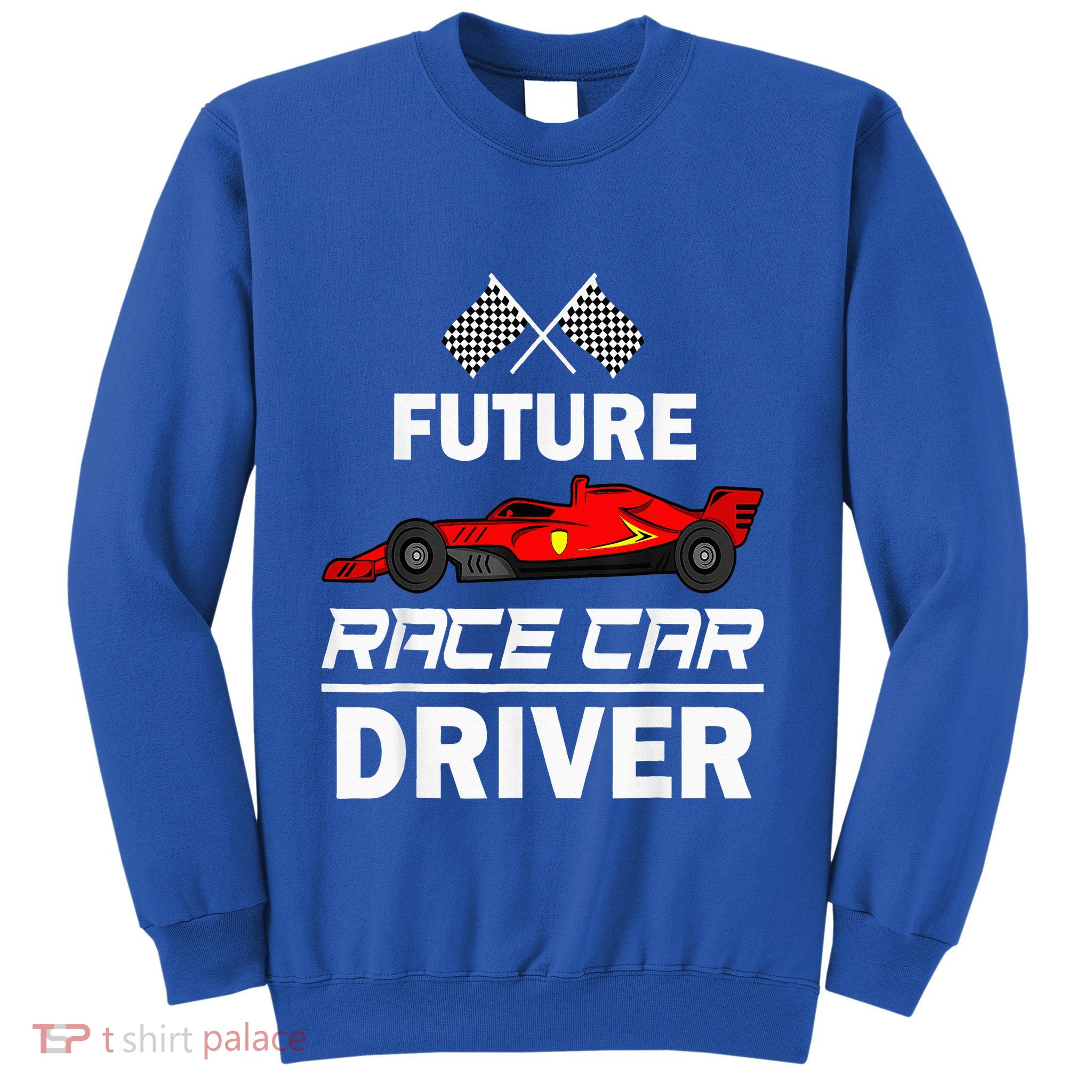 Funny Future Race Car Driver Racing Sweatshirt