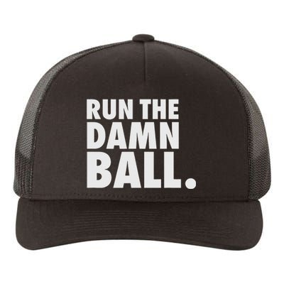 Funny Football Running Back Gift Run The Damn Ball Yupoong Adult 5-Panel Trucker Hat