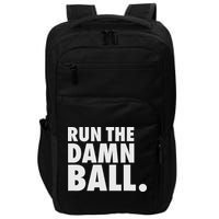 Funny Football Running Back Gift Run The Damn Ball Impact Tech Backpack