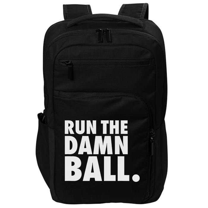 Funny Football Running Back Gift Run The Damn Ball Impact Tech Backpack