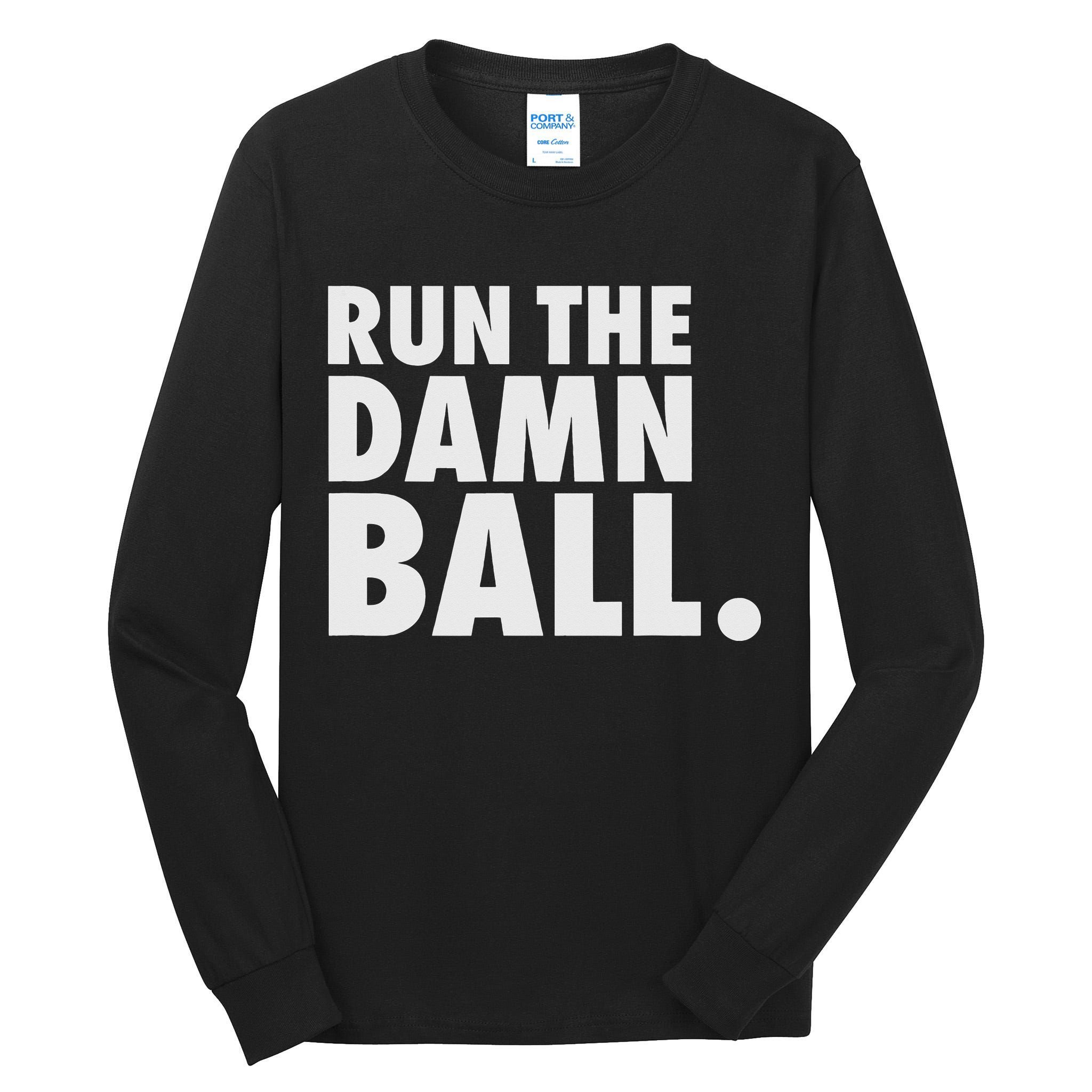 Funny Football Running Back Gift Run The Damn Ball Tall Long Sleeve T-Shirt
