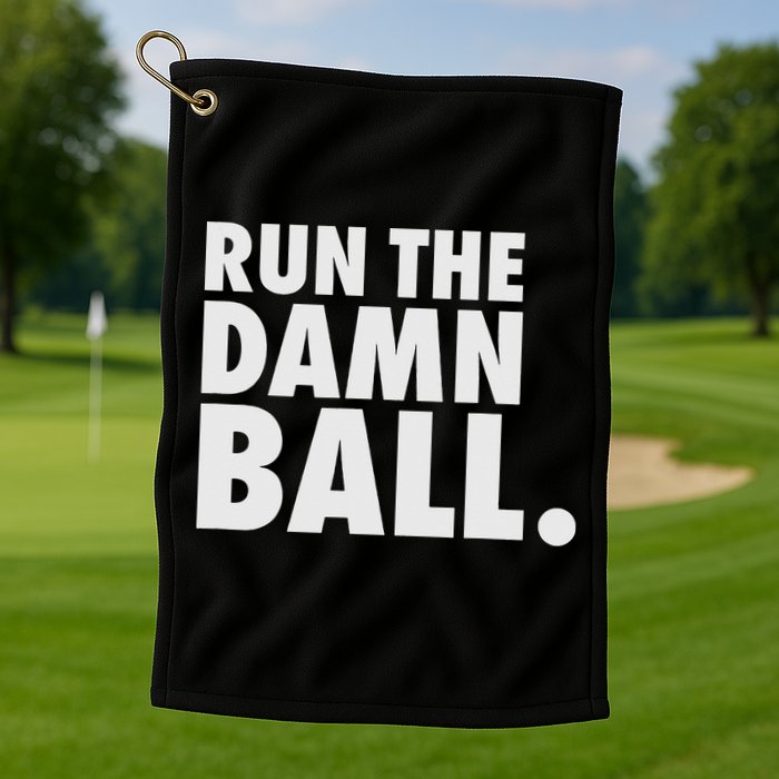 Funny Football Running Back Gift Run The Damn Ball Golf Towel