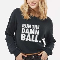 Funny Football Running Back Gift Run The Damn Ball Cropped Pullover Crew