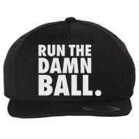 Funny Football Running Back Gift Run The Damn Ball Wool Snapback Cap