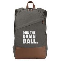 Funny Football Running Back Gift Run The Damn Ball Cotton Canvas Backpack