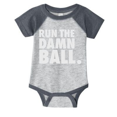 Funny Football Running Back Gift Run The Damn Ball Infant Baby Jersey Bodysuit