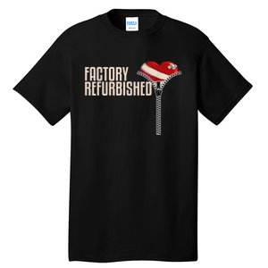 Funny Factory Refurbished Gift Open Heart Surgery Survivors Tall T-Shirt