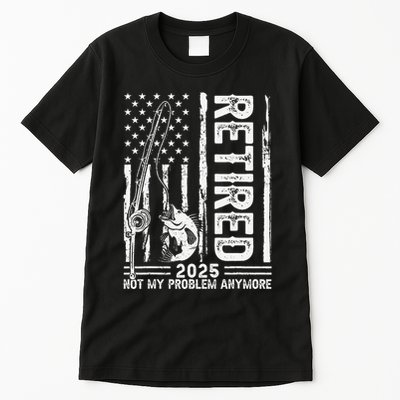 Funny Fishing Retired 2025 Not My Problem Anymore Retirement Tall T-Shirt