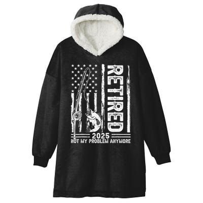 Funny Fishing Retired 2025 Not My Problem Anymore Retirement Hooded Wearable Blanket