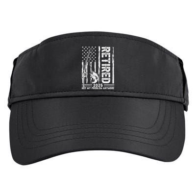 Funny Fishing Retired 2025 Not My Problem Anymore Retirement Adult Drive Performance Visor