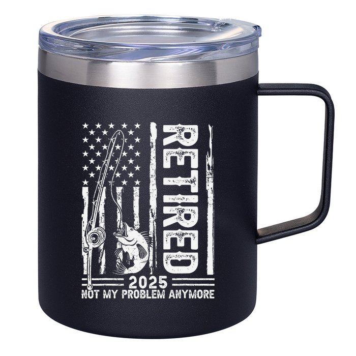 Funny Fishing Retired 2025 Not My Problem Anymore Retirement 12oz Stainless Steel Coffee Mug