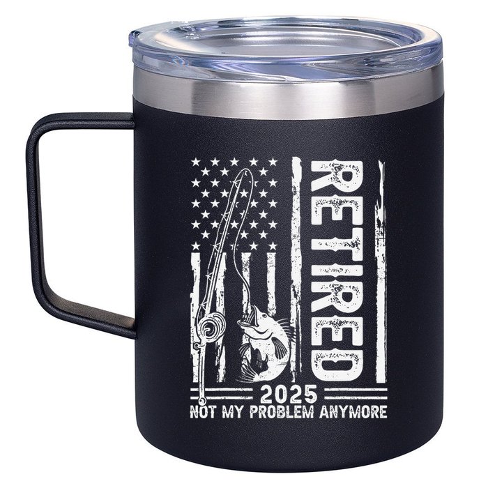 Funny Fishing Retired 2025 Not My Problem Anymore Retirement 12oz Stainless Steel Coffee Mug