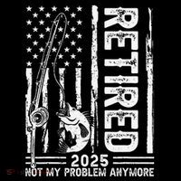Funny Fishing Retired 2025 Not My Problem Anymore Retirement Premium T-Shirt