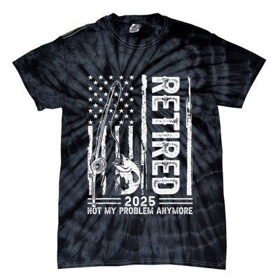 Funny Fishing Retired 2025 Not My Problem Anymore Retirement Tie-Dye T-Shirt