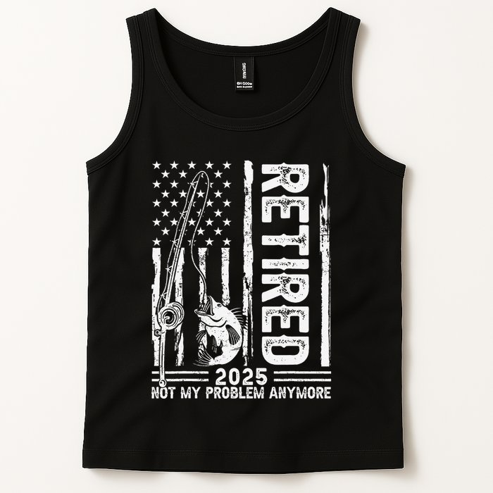 Funny Fishing Retired 2025 Not My Problem Anymore Retirement Tank Top