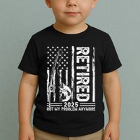 Funny Fishing Retired 2025 Not My Problem Anymore Retirement Toddler T-Shirt