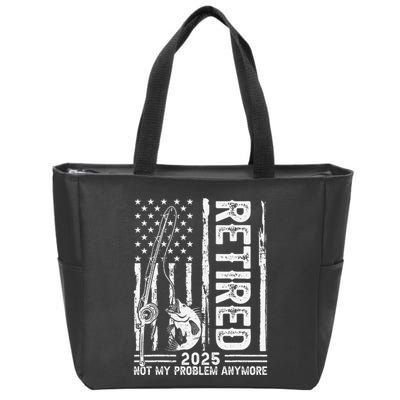 Funny Fishing Retired 2025 Not My Problem Anymore Retirement Zip Tote Bag