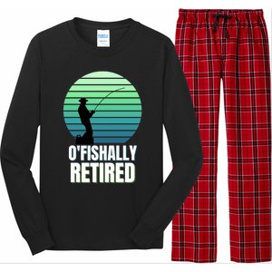 Fishing Fisherman Retiree Retired Cool Gift Ofishally Retired Funny Gift Long Sleeve Pajama Set