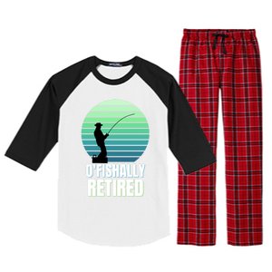 Fishing Fisherman Retiree Retired Cool Gift Ofishally Retired Funny Gift Raglan Sleeve Pajama Set