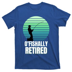 Fishing Fisherman Retiree Retired Cool Gift Ofishally Retired Funny Gift T-Shirt