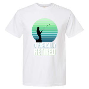 Fishing Fisherman Retiree Retired Cool Gift Ofishally Retired Funny Gift Garment-Dyed Heavyweight T-Shirt