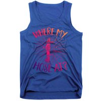 Firefighter Fire Rescue Where My Hose At? Fire Gift Tank Top