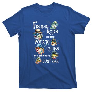 Funny Fishing Rods Are Like Potato Chips You Cant Have Just One Gift T-Shirt