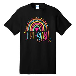 Fri-Yay Friday Rainbow Funny Teacher Tees Tall T-Shirt