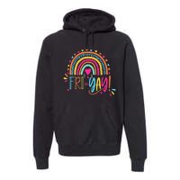 Fri-Yay Friday Rainbow Funny Teacher Tees Premium Hoodie