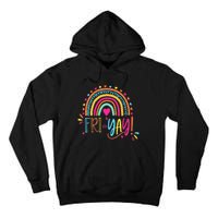 Fri-Yay Friday Rainbow Funny Teacher Tees Tall Hoodie