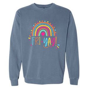 Fri-Yay Friday Rainbow Funny Teacher Tees Garment-Dyed Sweatshirt