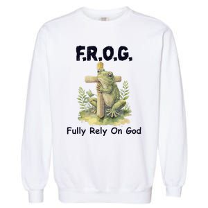 F.R.O.G Fully Rely On God Funny Green Frog Garment-Dyed Sweatshirt