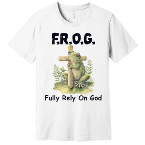 F.R.O.G Fully Rely On God Funny Green Frog Premium T-Shirt