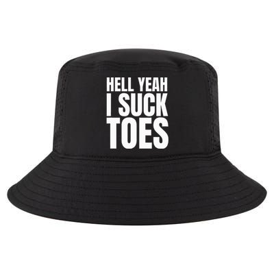 Foot Fetish Sucking Toes Joke Hell Yeah I Suck Toes Cool Comfort Performance Bucket Hat