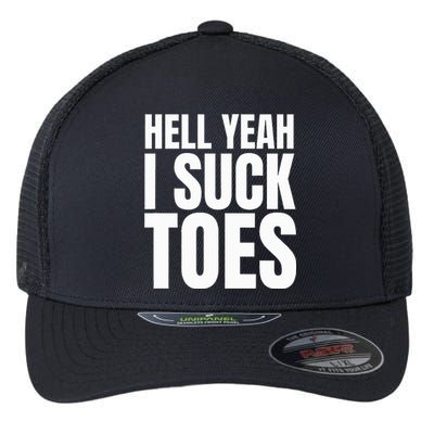 Foot Fetish Sucking Toes Joke Hell Yeah I Suck Toes Flexfit Unipanel Trucker Cap