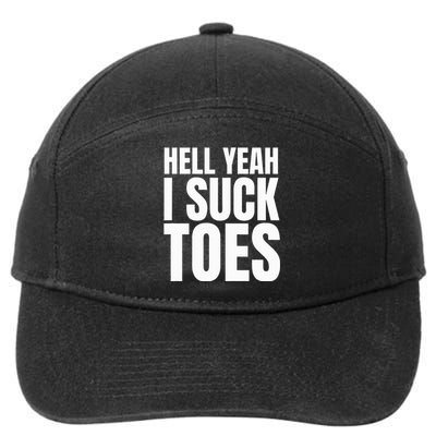 Foot Fetish Sucking Toes Joke Hell Yeah I Suck Toes 7-Panel Snapback Hat