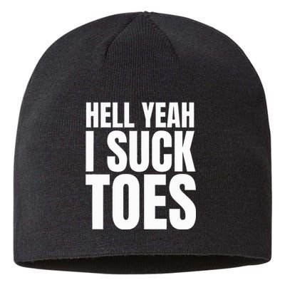 Foot Fetish Sucking Toes Joke Hell Yeah I Suck Toes Sustainable Beanie