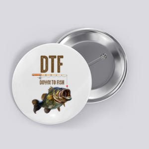 Funny Fishing Shirts: DTF Down To Fish Button