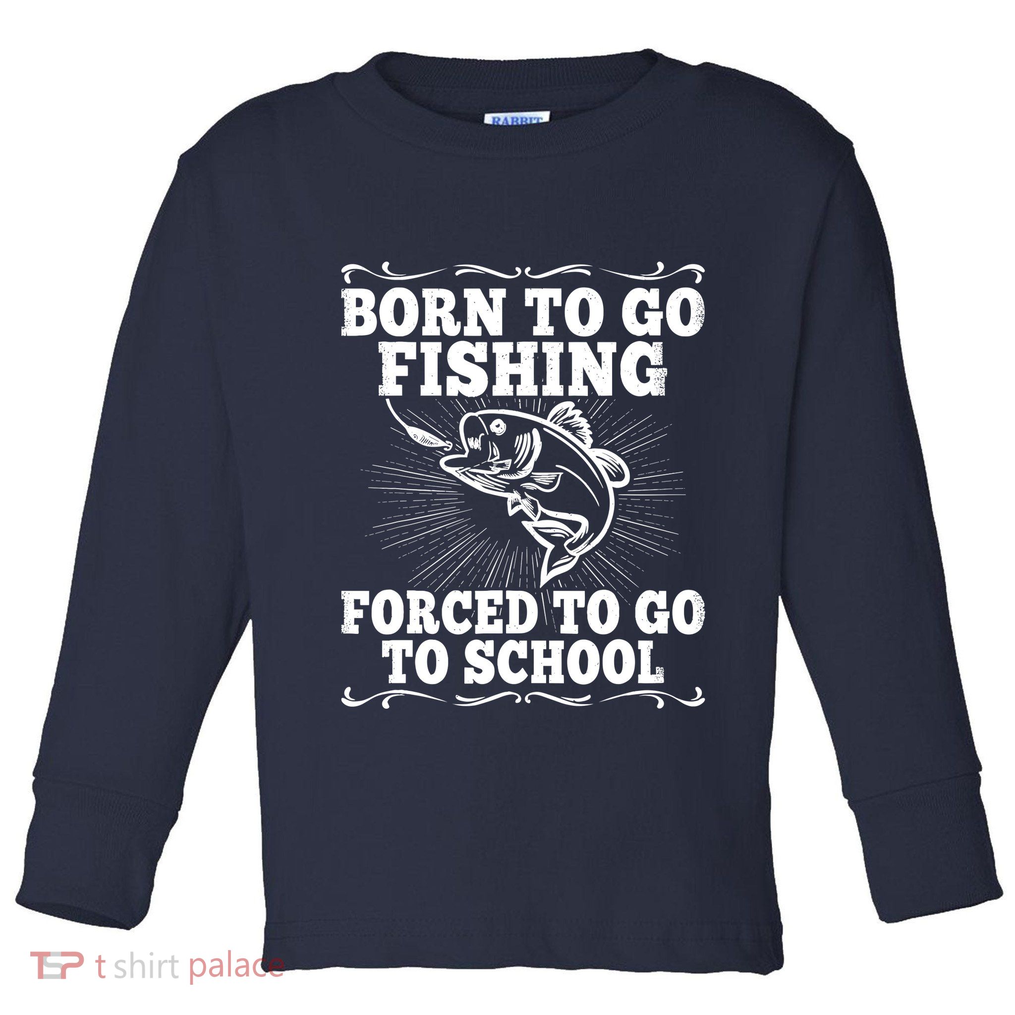 Funny Fishing Saying Fisherman Outfit Angler Boy Girl Toddler Long Sleeve Shirt