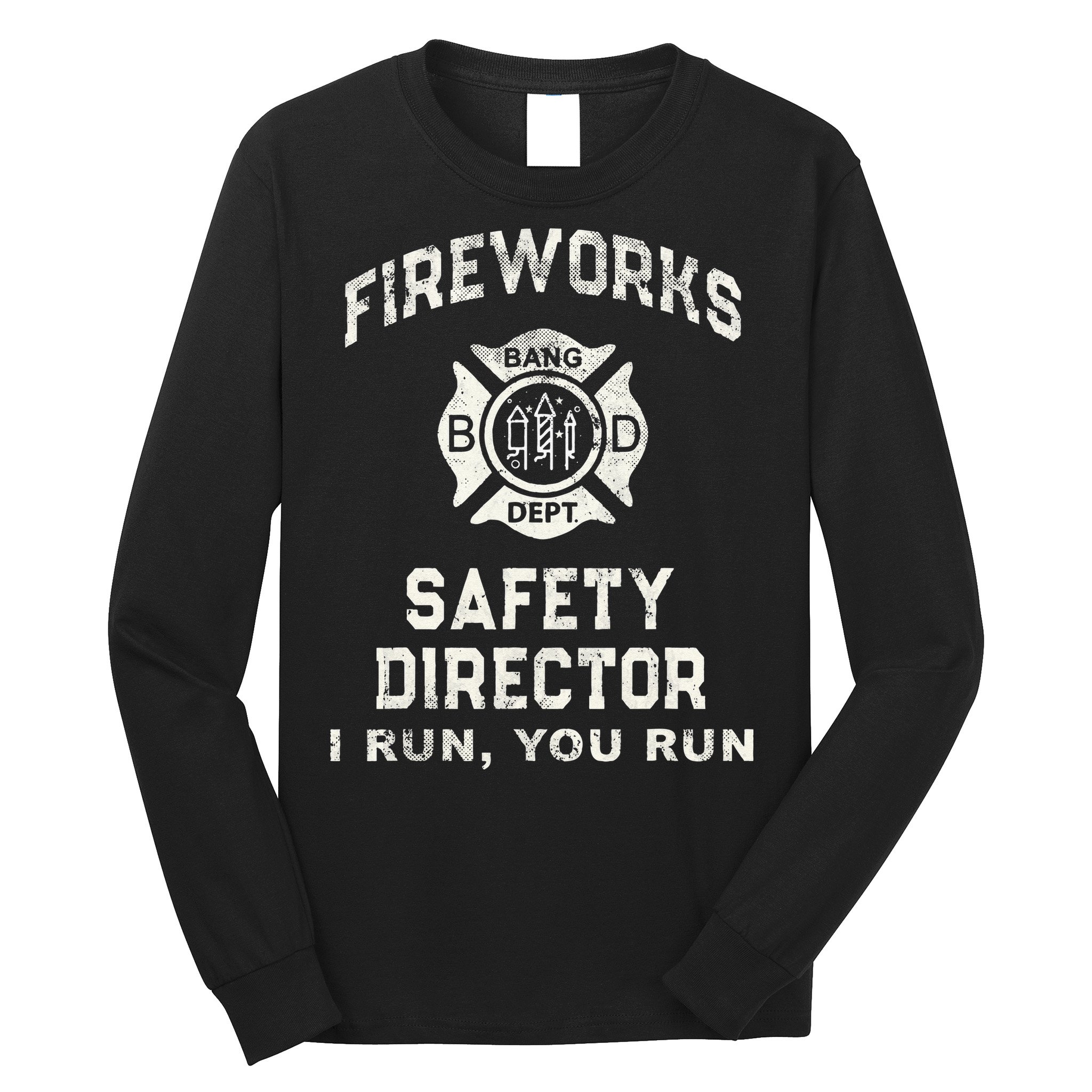 Funny FIREWORKS SAFETY DIRECTOR Firefighter America Red Pyro Long Sleeve Shirt