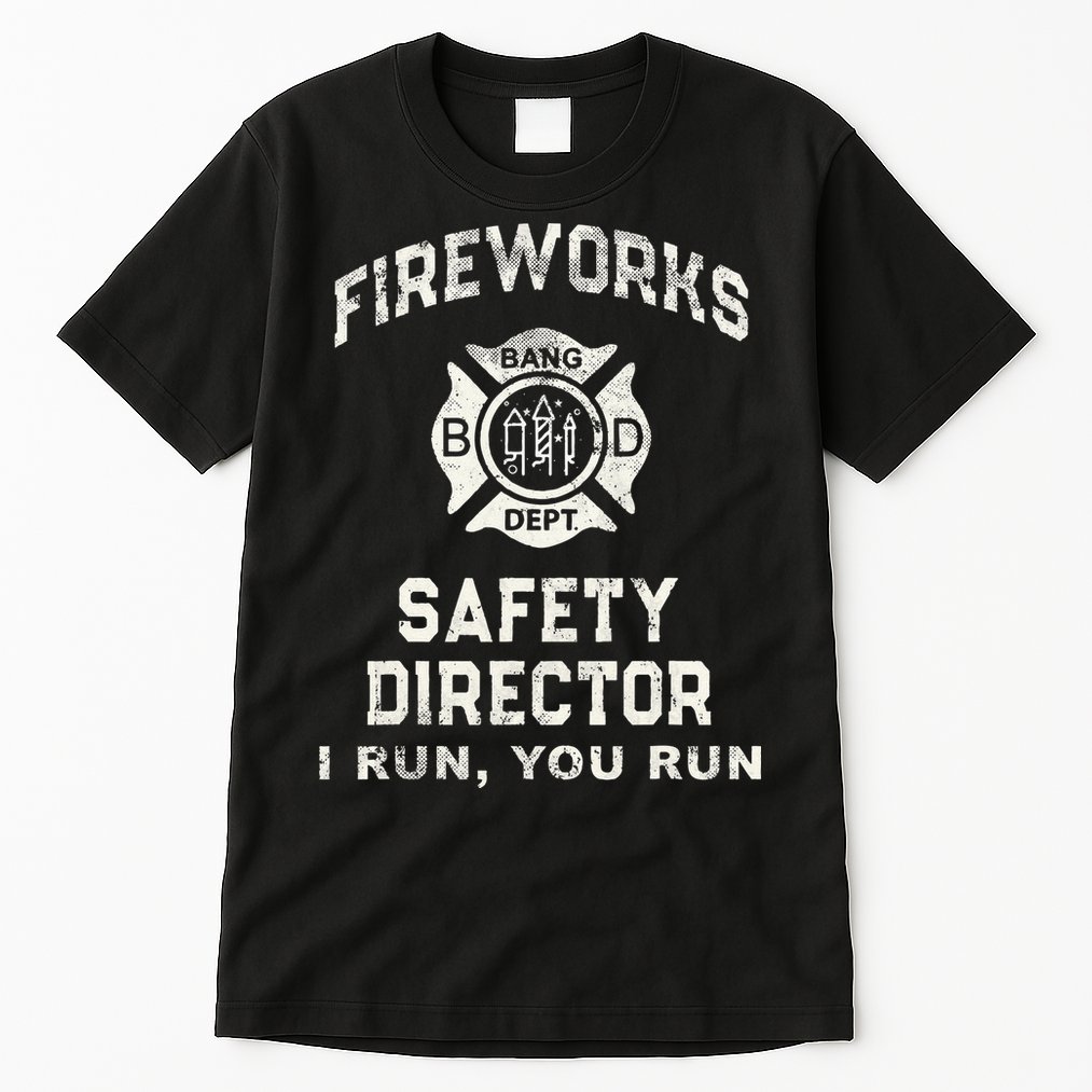 Funny FIREWORKS SAFETY DIRECTOR Firefighter America Red Pyro Tall T-Shirt