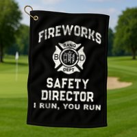 Funny FIREWORKS SAFETY DIRECTOR Firefighter America Red Pyro Golf Towel