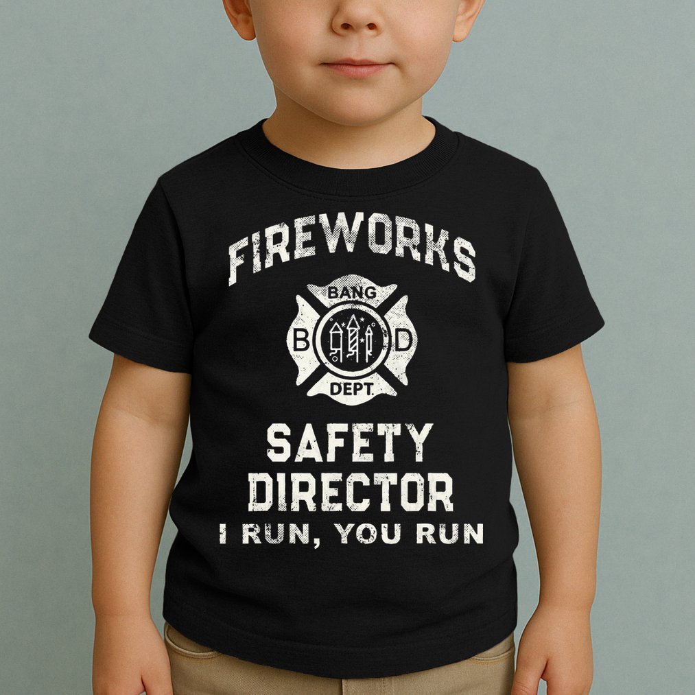 Funny FIREWORKS SAFETY DIRECTOR Firefighter America Red Pyro Toddler T-Shirt